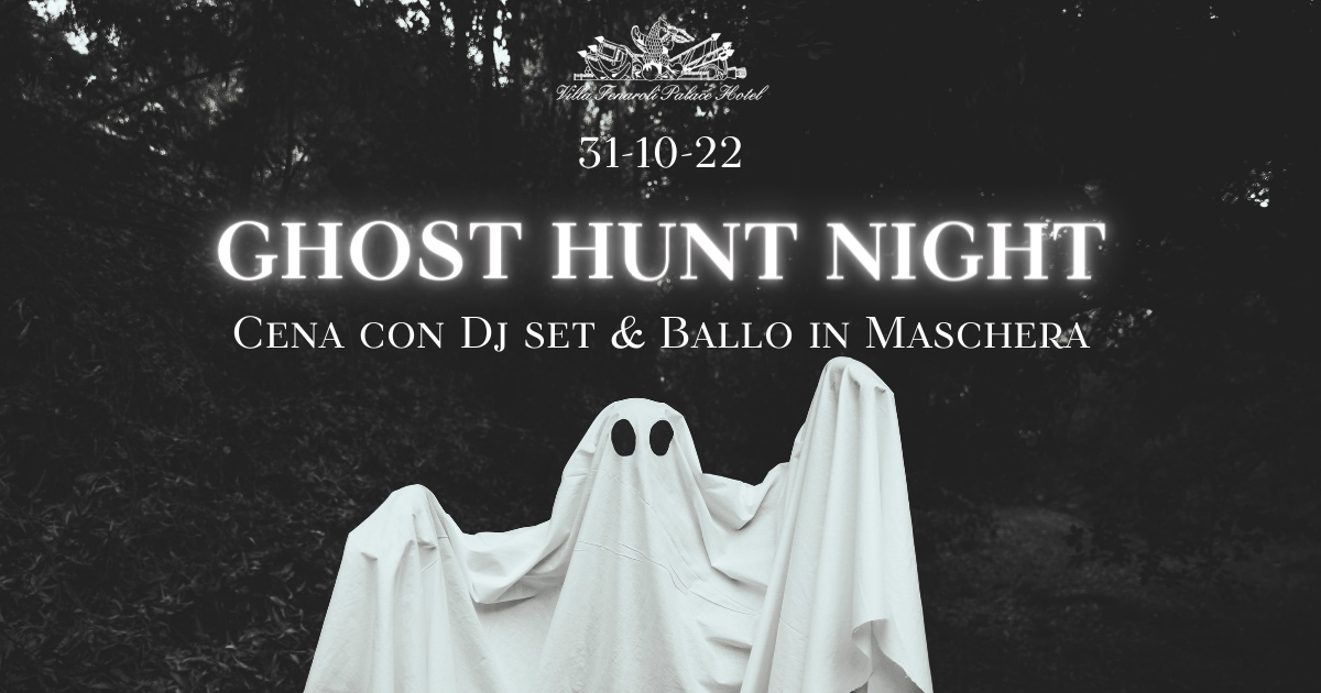 Ghost Hunt Night – Menù Halloween 2022 – Cena con Dj set e ballo in maschera